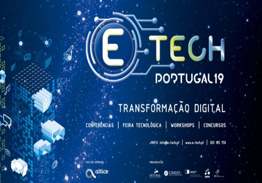 E-TECH PORTUGAL’19 traz a Setúbal a Transformação Digital em maio